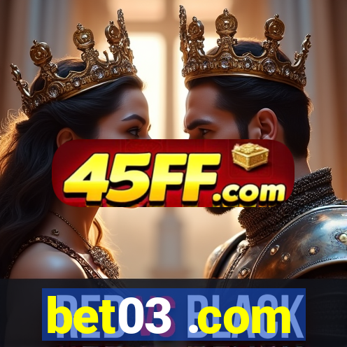 bet03 .com